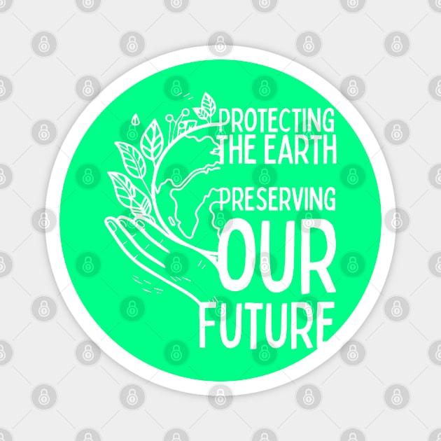 Protecting the Earth, Preserving our Future Magnet by AmelieDior